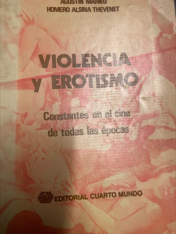 VIOLENCIA Y EROTISMO CONSTANTE EN EL CINE DE TODAS LAS EPOCAS.