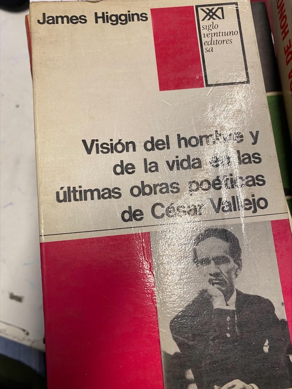 VISION DEL HOMBRE Y DE LA VIDA EN LAS ULTIMAS OBRAS POETICAS DE CESAR VALLEJO.