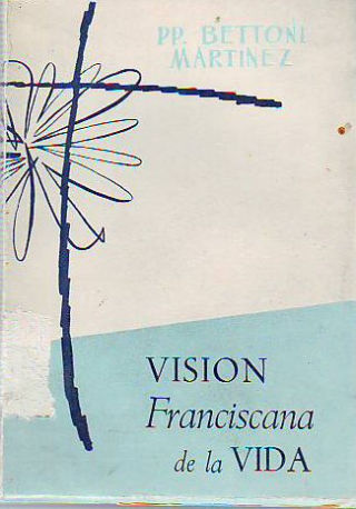 VISION FRANCISCANA DE LA VIDA.