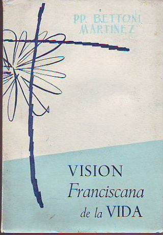 VISION FRANCISCANA DE LA VIDA.