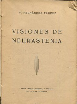 VISIONES DE NEURASTENIA.