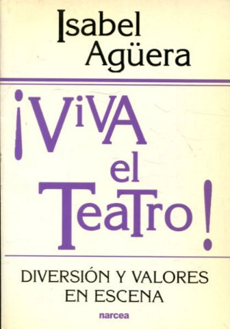 VIVA EL TEATRO. DIVERSION Y VALORES EN ESCENA.