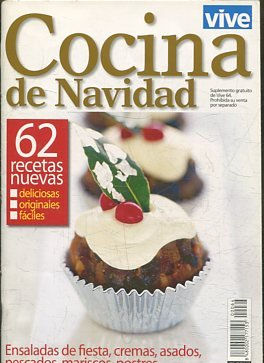 VIVE. RECETAS SANAS. Nº 64. COCINA DE NAVIDAD. 62 RECETAS NUEVAS.