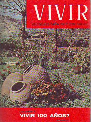 VIVIR. CONSEJOS PARA VIVIR CON SALUD. Nº 103: ¿LE GUSTARIA VIVIR CIEN AÑOS? ¡PRUEBELO!