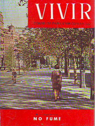 VIVIR. CONSEJOS PARA VIVIR CON SALUD. Nº 110: SI ES HIPERTENSO NO FUME.