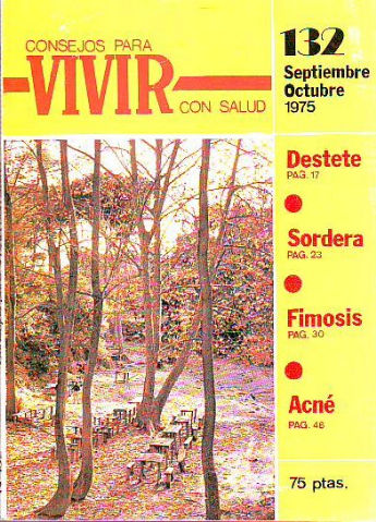 VIVIR. CONSEJOS PARA VIVIR CON SALUD. Nº 132: DESTETE. SORDERA. FIMOSIS. ACNE.