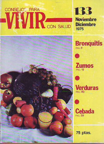 VIVIR. CONSEJOS PARA VIVIR CON SALUD. Nº 133: BRONQUITIS. ZUMOS. VERDURAS. CEBADA.