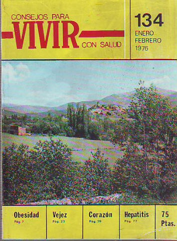 VIVIR. CONSEJOS PARA VIVIR CON SALUD. Nº 134: OBESIDAD, VEJEZ, CORAZON, HEPATITIS.