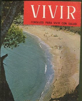 VIVIR CONSEJOS PARA VIVIR CON SALUD. Nº 74, VOL: VIII.