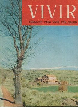 VIVIR CONSEJOS PARA VIVIR CON SALUD. Nº 83, VOL, IX.