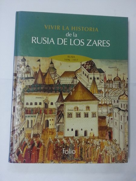 Vivir la historia de la Rusia de los Zares