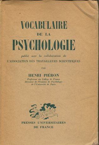 VOCABULAIRE DE LA PSYCHOLOGIE. Publié avec la collaboration de l'Association des travailleurs scientifiques.