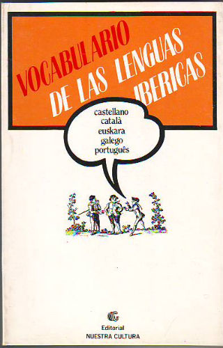 VOCABULARIO DE LAS LENGUAS IBERICAS. CASTELLANO, CATALA, EUSKARA, GALEGO, PORTUGUES.