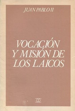 VOCACION Y MISION DE LOS LAICOS.