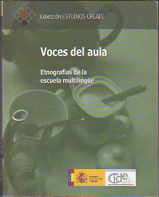 VOCES DEL AULA. ETNOGRAFIAS DE LA ESCUELA MULTILINGÜE.