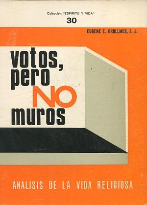 VOTOS, PERO NO MUROS. ANALISIS DE LA VIDA RELIGIOSA.