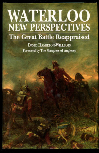 WATERLOO NEW PERSPECTIVES. THE GREAT BATTLE REAPPRAISED.