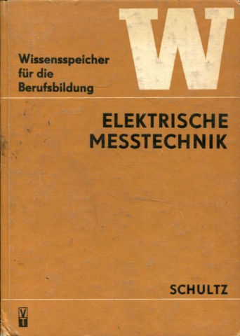 WISSENSSPEICHER FUR DIE BERUFSBILDUNG. ELEKTRISCHE MESSTECHNIK.