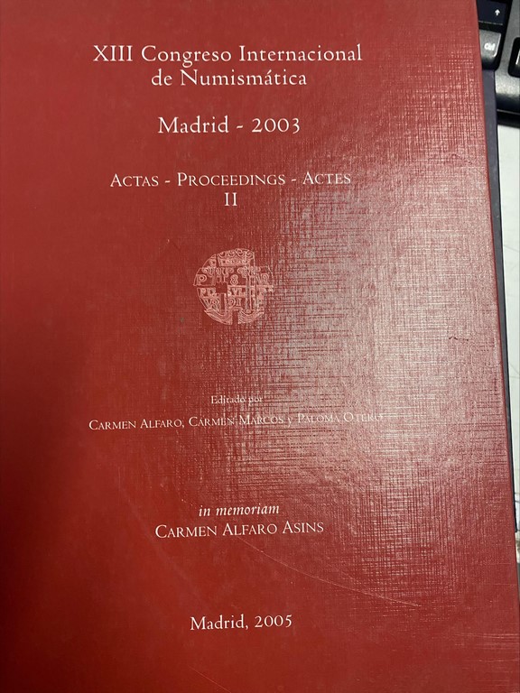 XIII CONGRESO INTERNACIONAL DE NUMISMATICA MADRID 2003. TOMO II:  ACTAS / PROCEEDINGS / ACTES.