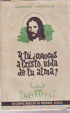 Y TU, ¿CONOCES A CRISTO, VIDA DE TU ALMA?.