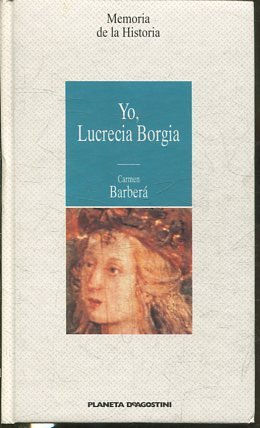 YO, LUCRECIA BORGIA.