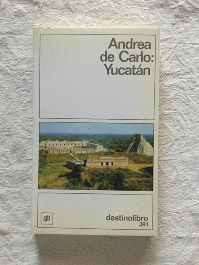 Yucatán | Andrea de Carlo | 8423326535 Libros de segunda mano baratos -  Libros Ambigú - Libros usados