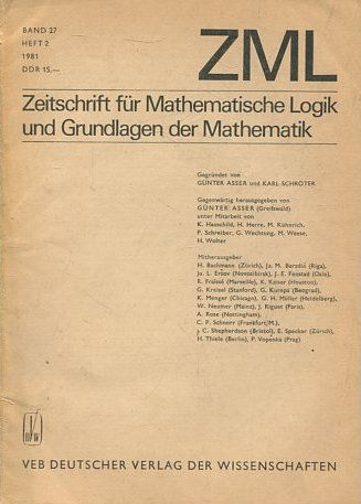 ZEITSCHRIFT FUR MATHEMATISCHE LOGIK UND GRUNDLAGEN DER MATHEMATIK. BAND 27 HEFT 2 1981.