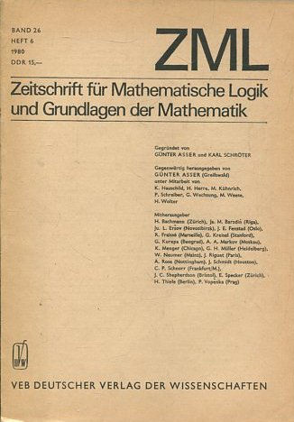 ZEITSCHRIFT FUR MATHEMATISCHE LOGIK UND GRUNDLAGEN DER MATHEMATIK. BAND 26 HEFT 6 1980.