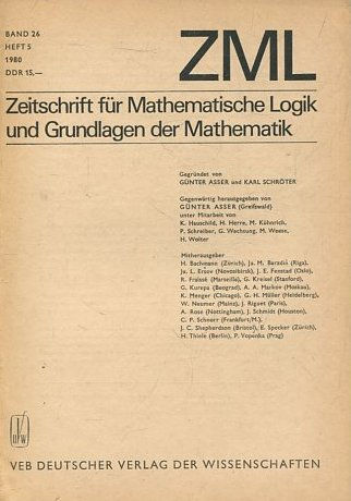 ZEITSCHRIFT FUR MATHEMATISCHE LOGIK UND GRUNDLAGEN DER MATHEMATIK. BAND 26 HEFT 5 1980.