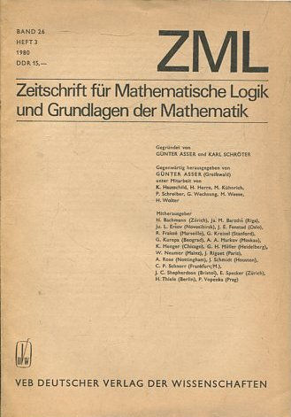 ZEITSCHRIFT FUR MATHEMATISCHE LOGIK UND GRUNDLAGEN DER MATHEMATIK. BAND 26 HEFT 3 1980.