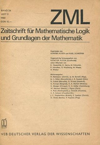 ZEITSCHRIFT FUR MATHEMATISCHE LOGIK UND GRUNDLAGEN DER MATHEMATIK. BAND 26 HEFT 2 1980.