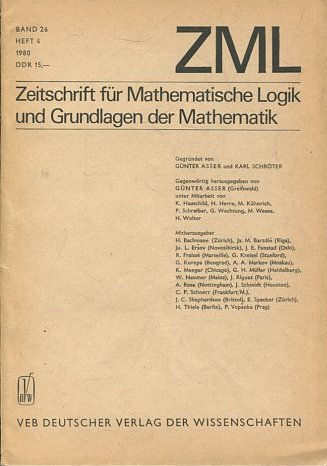 ZEITSCHRIFT FUR MATHEMATISCHE LOGIK UND GRUNDLAGEN DER MATHEMATIK. BAND 26 HEFT 4 1980.