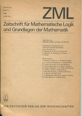 ZEITSCHRIFT FUR MATHEMATISCHE LOGIK UND GRUNDLAGEN DER MATHEMATIK. BAND 26 HEFT 1 1980.