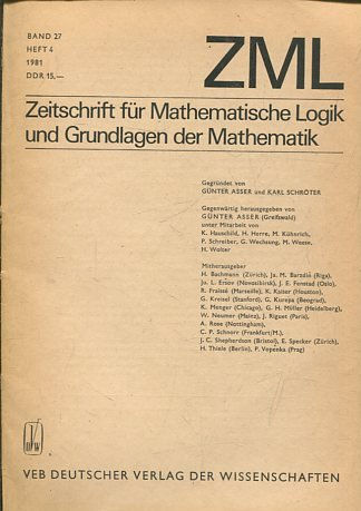 ZEITSCHRIFT FUR MATHEMATISCHE LOGIK UND GRUNDLAGEN DER MATHEMATIK. BAND 27 HEFT 4 1981.