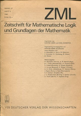 ZEITSCHRIFT FUR MATHEMATISCHE LOGIK UND GRUNDLAGEN DER MATHEMATIK. BAND 27 HEFT 3 1981.