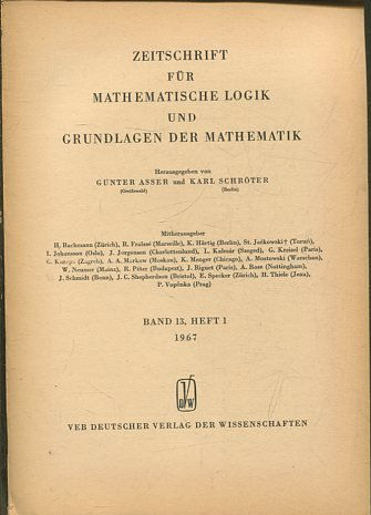 ZEITSCHRIFT FUR MATHEMATISCHE LOGIK UND GRUNDLAGEN DER MATHEMATIK BAND 13, HEFT 1.