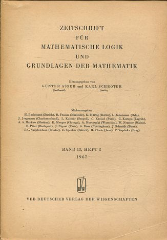 ZEITSCHRIFT FUR MATHEMATISCHE LOGIK UND GRUNDLAGEN DER MATHEMATIK BAND 13, HEFT 3.