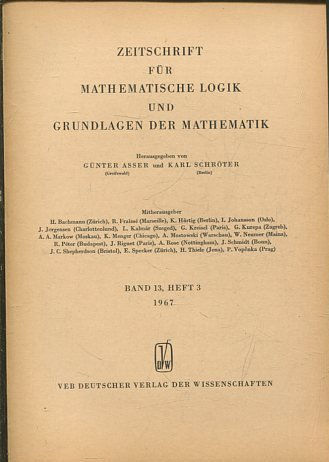 ZEITSCHRIFT FUR MATHEMATISCHE LOGIK UND GRUNDLAGEN DER MATHEMATIK BAND 13, HEFT 3.