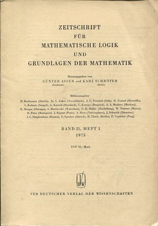 ZEITSCHRIFT FUR MATHEMATISCHE LOGIK UND GRUNDLAGEN DER MATHEMATIK BAND 21, HEFT 1.