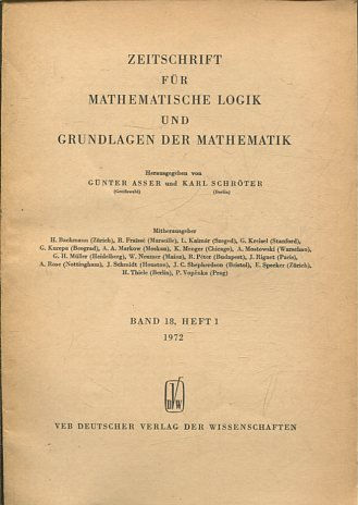 ZEITSCHRIFT FUR MATHEMATISCHE LOGIK UND GRUNDLAGEN DER MATHEMATIK BAND 18, HEFT 1.