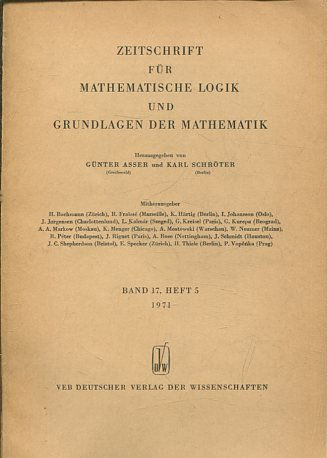 ZEITSCHRIFT FUR MATHEMATISCHE LOGIK UND GRUNDLAGEN DER MATHEMATIK BAND 17, HEFT 5.