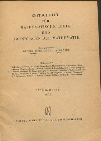 ZEITSCHRIFT FUR MATHEMATISCHE LOGIK UND GRUNDLAGEN DER MATHEMATIK BAND 17, HEFT 1.