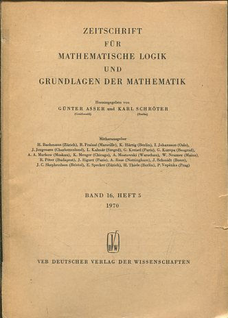 ZEITSCHRIFT FUR MATHEMATISCHE LOGIK UND GRUNDLAGEN DER MATHEMATIK BAND 16, HEFT 5.