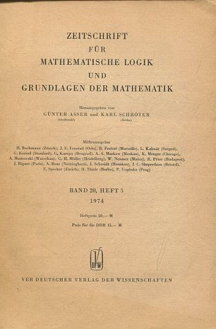 ZEITSCHRIFT FUR MATHEMATISCHE LOGIK UND GRUNDLAGEN DER MATHEMATIK BAND 20, HEFT 5.