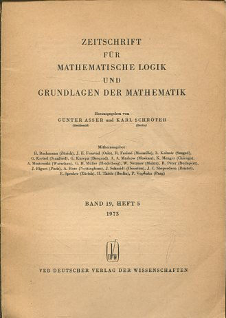 ZEITSCHRIFT FUR MATHEMATISCHE LOGIK UND GRUNDLAGEN DER MATHEMATIK BAND 19, HEFT 5.