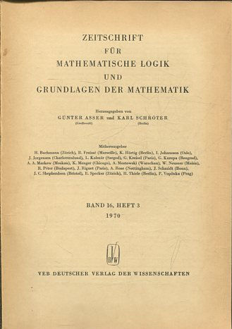 ZEITSCHRIFT FUR MATHEMATISCHE LOGIK UND GRUNDLAGEN DER MATHEMATIK BAND 16, HEFT 3.