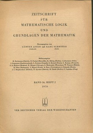 ZEITSCHRIFT FUR MATHEMATISCHE LOGIK UND GRUNDLAGEN DER MATHEMATIK BAND 16, HEFT 2.