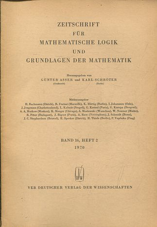 ZEITSCHRIFT FUR MATHEMATISCHE LOGIK UND GRUNDLAGEN DER MATHEMATIK BAND 16, HEFT 2.