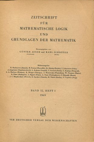 ZEITSCHRIFT FUR MATHEMATISCHE LOGIK UND GRUNDLAGEN DER MATHEMATIK BAND 15, HEFT 3.