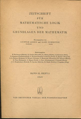 ZEITSCHRIFT FUR MATHEMATISCHE LOGIK UND GRUNDLAGEN DER MATHEMATIK BAND 15, HEFT 2.